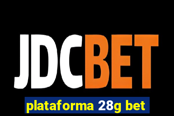 plataforma 28g bet